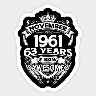 November 1961 63 Years Of Being Awesome 63rd Birthday Sticker